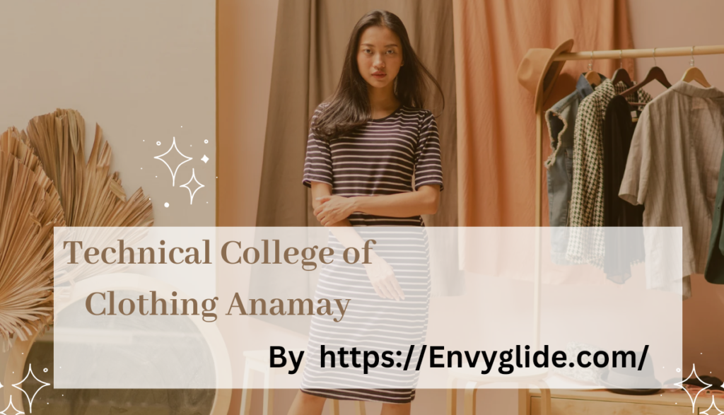 Technical College of Clothing Anamay