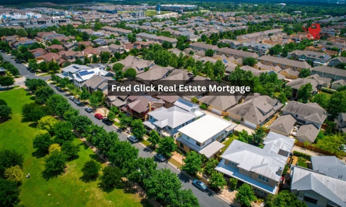 Fred glick real estate mortgage